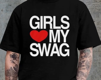 Girls Love Heart My Swag Tee, 2010s Style Joke Shirt, Nostalgic Meme, Y2K Streetwear, Meme Shirt, Swag Shirt, Cute Sassy Shirt, Heart Shirt