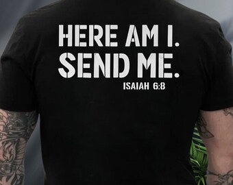 Here Am I Send Me Isaiah 6:8 Shirt, Christian Faith Hoodie, Bible Verse Sweatshirt, Religious Tee