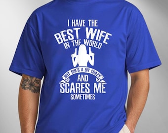 I have the best Wife Humor Shirt, Funny Wife Short, Husband Tee, Funny Gift For Wife, Wife Shirt, Best Wife Shirt, My Wife Shirt, Wife Gift