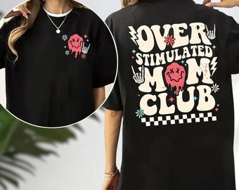 Over Stimulated Mom Club T-Shirt, Retro Sarcastic Mama Tee