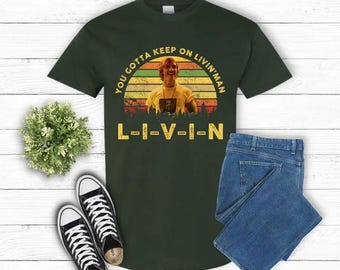 Dazed and Confused Shirt, David Wooderson You Gotta Keep On Livin' Vintage Comfort Colors T-Shirt, 1980s Movies TV Show Quote Unisex Tee