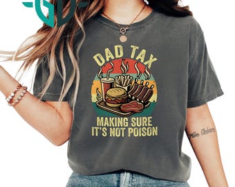 Dad Tax T-Shirt, Father's Day Shirt, Funny Dad Gift for Father's Day, Gift for Dad, Dad Tax Shirt, Funny Dada Shirt, Funny Dad Jokes Tee