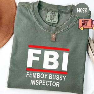 FBI Femboy Bussy inspector T-shirt, FBI - Femboy Bussy Inspector Shirt , FBI Femboy Bussy inspector Tee