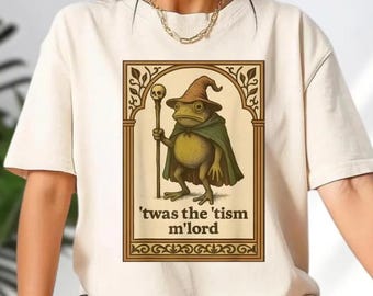T'was the 'Tism M'Lord Shirt, Funny Autism Frog Shirt, Magic Wizard Frog Gift, Frog With A Sword Tee, Sarcastic Frog Shirt, Weirdcore Shirt