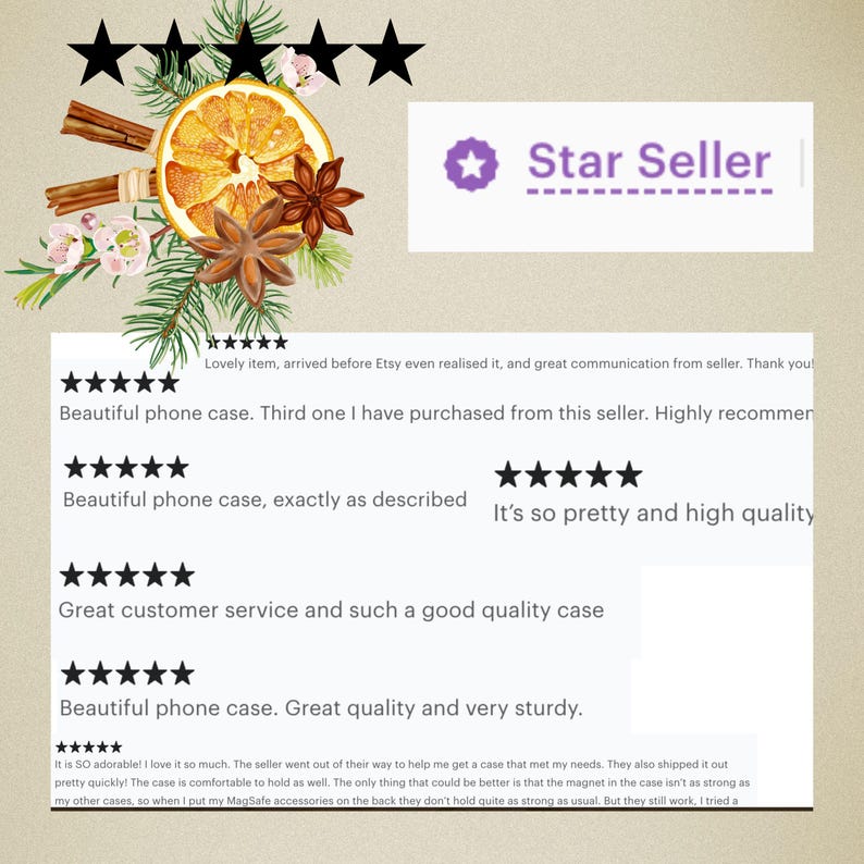 May include: Image shows a Star Seller badge and customer reviews with five-star ratings. Decorative elements include dried orange slices, star anise, and cinnamon sticks. The reviews praise the phone case's quality and customer service.