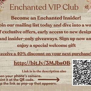 May include: A tan graphic with the text "Enchanted VIP Club." It invites viewers to join a mailing list for exclusive offers, early access, and giveaways. Includes a QR code and a link: http://bit.ly/3MJbsOB.