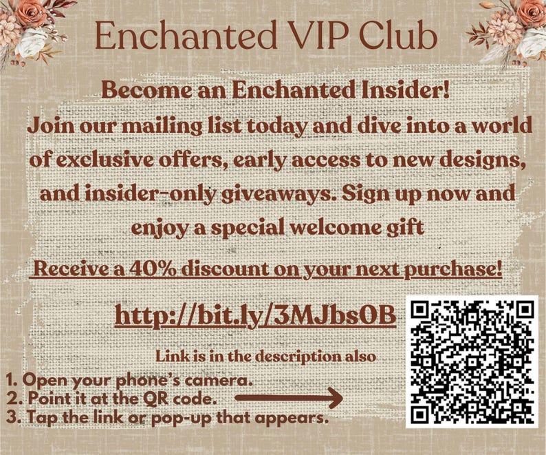 May include: A tan graphic with the text "Enchanted VIP Club." It invites viewers to join a mailing list for exclusive offers, early access, and giveaways. Includes a QR code and a link: http://bit.ly/3MJbsOB.