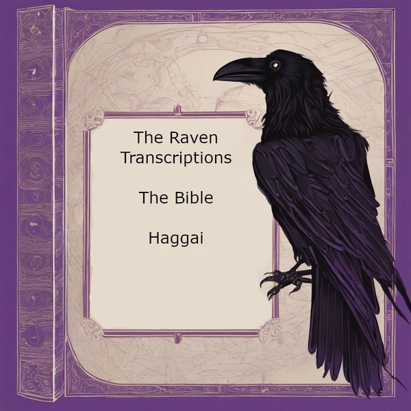 The Raven Transcriptions - The Bible - Haggai