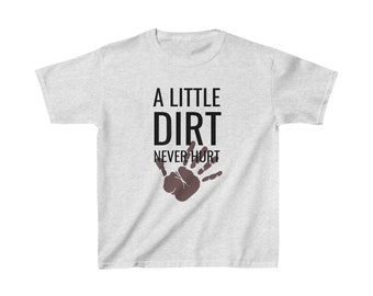 A Little Dirt Never Hurt kids slogan tee | neutral tee | muddy kids | summer tee