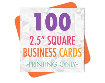 100 Business Cards, Square Business Cards, Business Card Printing, 2.5" Printed Cards, Matte or Glossy