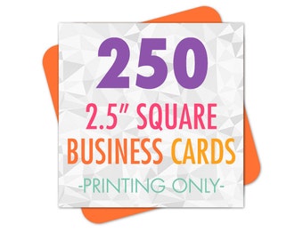 Square Business Cards 250 Printed, Choice of Glossy or Matte Finish, 2.5" Inches