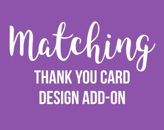 Matching Thank You Card Add-On for Current Design Clients Only, Made to Match, File Add-on, You Print