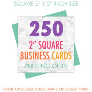 250 Square Mini Business Cards Printed, 2&quot; Inch Business Card Printing, Square Card Printers, Hang Tag Printing, Matte or Glossy Finish