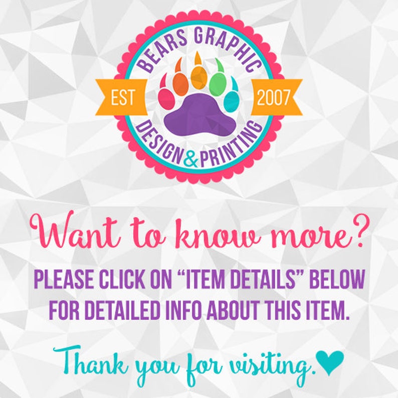 May include: A circular logo featuring a multicolored bear paw print with the text BEARS GRAPHIC DESIGN & PRINTING EST 2007. Below, pink text reads Want to know more? followed by purple text PLEASE CLICK ON ITEM DETAILS BELOW FOR DETAILED INFO ABOUT THIS ITEM.