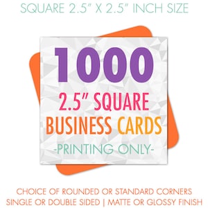 1000 Square Business Cards: 2.5&quot; Printed Cards