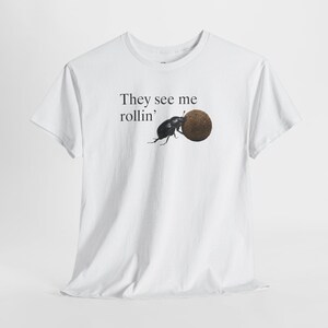 They See Me Rollin' Dung Beetle Tee | Funny Insect Shirt | Animal Shirt