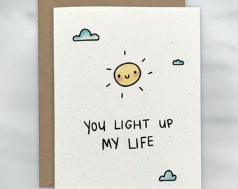 You Light Up My Life - Love & Friendship Greeting Card | Premium Textured, 100% Recycled, GIVES BACK