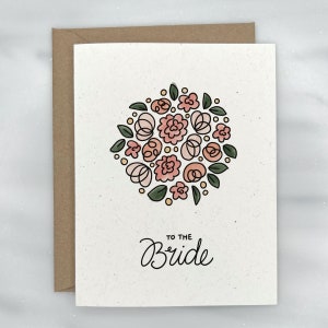 Bouquet for the Bride Bridal Shower Greeting Card - Wedding Card | Premium Textured, 100% Recycled, GIVES BACK