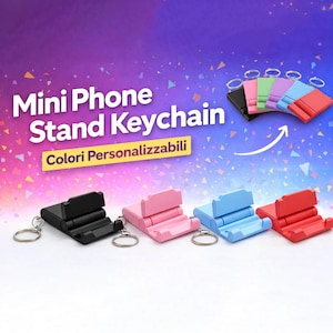 Può includere: Mini supporti per telefono con portachiavi neri, rosa, blu e rossi, con anelli portachiavi argentati. L'immagine include il testo "Mini Phone Stand Keychain" e "Colori Personalizzabili".