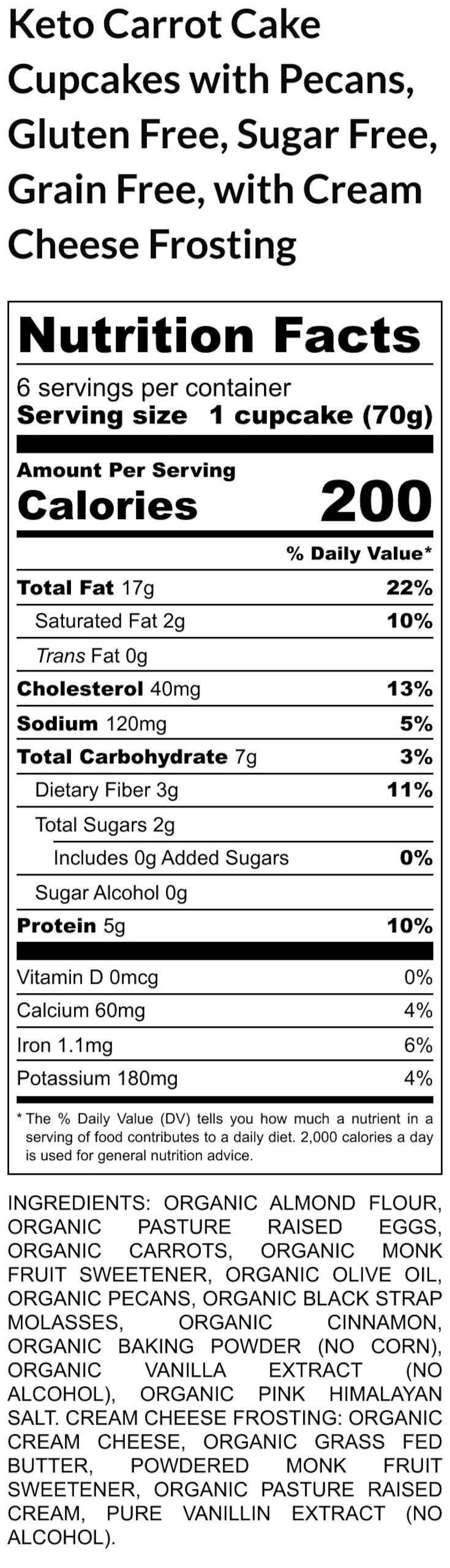 May include: A nutrition facts label for Keto Carrot Cake Cupcakes with Pecans, Gluten Free, Sugar Free, Grain Free, with Cream Cheese Frosting. The label lists 200 calories per 70g serving, including fat, cholesterol, sodium, carbs, and protein.