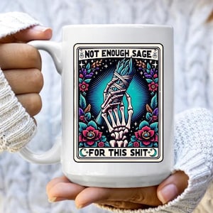 Carte de tarot pas assez sage pour cette merde, tasse à café, tasse en céramique, passe au lave-vaisselle, au micro-ondes, tasse tête de mort