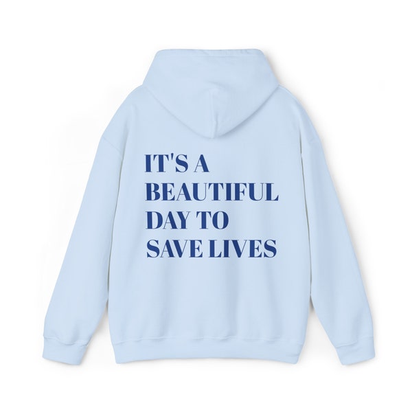 It's a Beautiful Day to Save Lives Unisex Hoodie - Grey's Anatomy Merch, New Nurse Gift, Doctor Med Student, Medical Graduation, Jumper