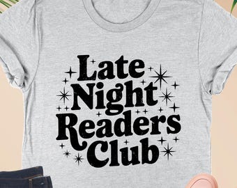 Late Night Reading Club Shirt, Bookish Shirt, Bookworm Tee, Funny Reading Shirt, Book lover Tee, Book Club Gifts, Booktok Shirt, Reader Tee