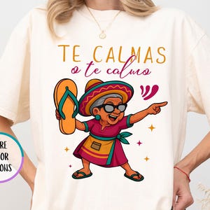 Comfort Colors® Te Calmas O Te Calmo Shirt, Mexican Mama Shirt, Funny Mexican Shirt, Hispanic Humor Tee, Latina Mom Shirt, Latina Power Tee