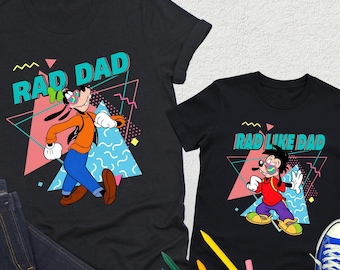 Rad Dad And Rad Like Dad Shirt, Disney Goofy And Max Goofy Shirt, Dad And Son Shirt, Matching Father Son Shirts, Disney Fathers Day Shirt