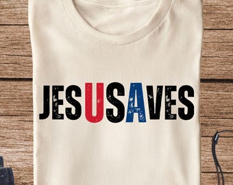 Jesus Saves USA T-shirt, Christian Patriotic JesUSAves Shirt, USA Jesus Tee, 4th of July Gift, USA Red White and Blue Shirt, Religious Shirt