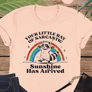 Your Little Ray of Sarcastic Sunshine Has Arrived Shirt, Weird Mom Shirt, Sarcastic Shirt, Sunshine Shirt, Funny Raccoon Shirt, Saying Shirt