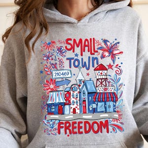 Custom Small Town Freedom Hoodie, Custom Zip Code Sweatshirt, Patriotic Sweatshirt, Independence Day Hoodie, 250th Anniversary Sweatshirt