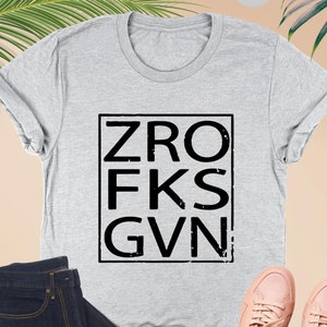 Zero F*cks Given Shirt, Adult Humor Shirt, Humorous Sarcastic Shirt, Funny T-shirt, Funny Mental Mealth Shirt, Sarcastic Shirt, Adult Gift