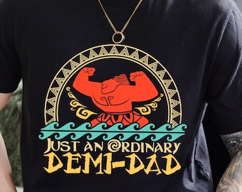 Demi Dad Shirt, Just An Ordinary Demi Dad Shirt, Maui Shirt for Dad, Disney Father's Day Gift, Disney Moana Tee, Moana Daddy, Dad T-shirt