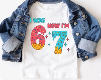 I Was 6 Now I'm 7 Birthday Shirt, Birthday Kids Shirt, Viral 67 Meme Birthday Tee, Gift for Alpha Kids, Boys Girls Birthday, Six Seven Shirt