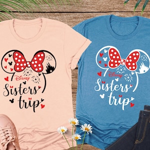 Disneyland Sisters Trip Shirt, Sister T-Shirt, Disney Family Trip, Girls Trip Gift, Disney Besties Gift, Minnie Mouse, Disney Summer Trip