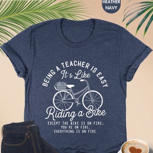 Being A Teacher Is Easy It&#39;s Like Riding A Bike Shirt, Funny Teacher Shirt, Teacher Life Shirt, Back To School Tshirt, Cute Teacher Gifts