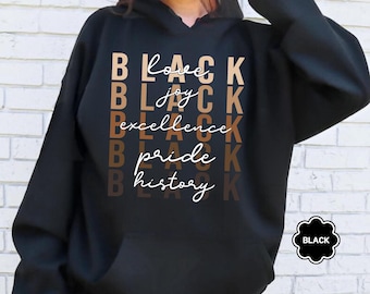 Black History Month Hoodie, Black Lives Matter Gift, Black Love Excellence Joy Pride History Sweatshirt, African American Gift, BLM Hoodie