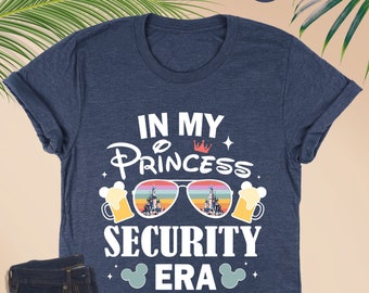 In My Princess Security Era Shirt, Disney Dad Shirt, Boyfriend Shirt, Disney Trip Shirt, Mens Disney Shirt,Gift For Men,Disney Shirt For Men