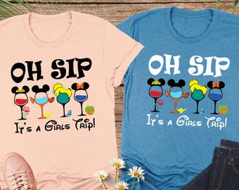 Oh Sip It's A Girls Trip Disney Princess Shirt, Girls Trip Shirt, Disney Epcot Trip, Disney Drinking Shirt, WDW Trip, Drinking Party Gift