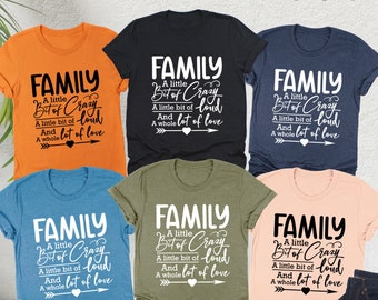 Family A Little Bit Of Crazy Shirt, Family Reunion Shirt, Family Trip Shirt, Family Love Shirt, Family Gift, Matching Family Together Shirt