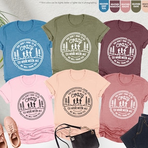 You Don't Have To Be Crazy To Walk With Us Shirt, Walking Shirt, Outdoors Shirt, Walk Shirt, Nature Lover Shirt, Walking Gift,Mountain Shirt