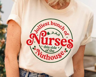Jolliest Bunch Of This Side Of The Nuthouse Shirt, Christmas Nurse Shirt, Christmas Gift for Nurse, Festive Holiday Nursing Shirt, Nurse Tee