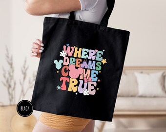 Where Dreams Come True Tote Bag, Disney Bag, Disneyland Gift, Disneyworld Tote Bag, Disney Vacation, Disney Canvas Bag, Disney Trip Tote Bag