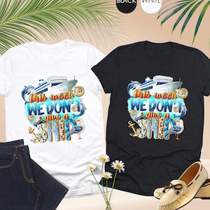 This Week We Don't Give A Ship Shirt, Family Cruise Shirt, Summer Holiday Shirt, Girls Trip Shirt, Family Vacation Shirt, Beach Sweatshirt