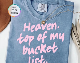 Comfort Colors® Heaven Top Of My Bucket List Shirt, Trendy Christian Shirt, Christian Heaven Shirt, Girl Religious Shirt, Faith Based Shirt
