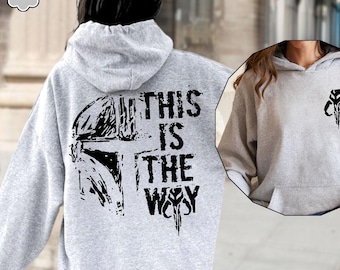Star Wars This Is The Way Hoodie, The Mandalorian Sweatshirt, Star Wars Disney Hoodie, Galaxy's Edge Fans Sweatshirt, Disneyland Trip Gift