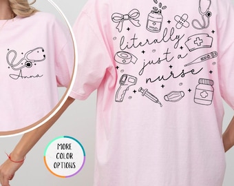 Camiseta "Literally Just A Nurse" de Comfort Colors®, camiseta de enfermera con nombre personalizado, camiseta de la escuela de enfermería, regalo para enfermera titulada, camiseta de Nurse Life