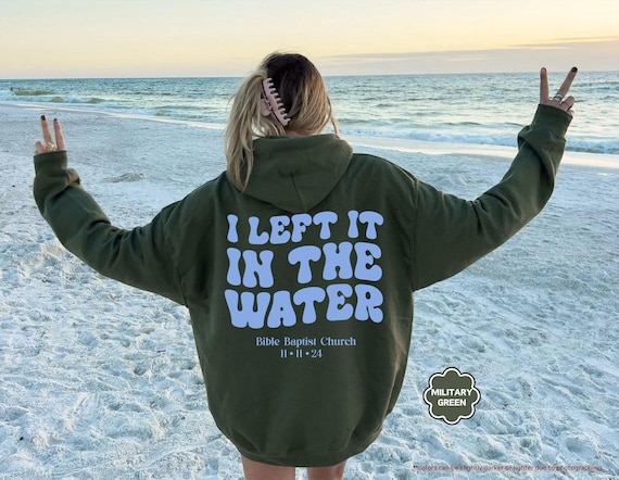 Christian Baptism Hoodie, Left It In the Water Sweatshirt, Forgiven Hoodie, Trendy Christian Gift, Church Clothing, Bible Verse Quote Sweat