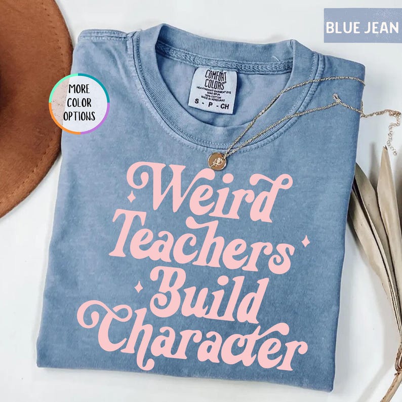Comfort Colors® Weird Teachers Build Character Shirt, Cool Teacher Shirt, Teacher Life Shirt, Best Teacher Gift, Teacher Appreciation Shirt image 1
